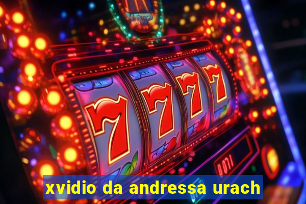 xvidio da andressa urach